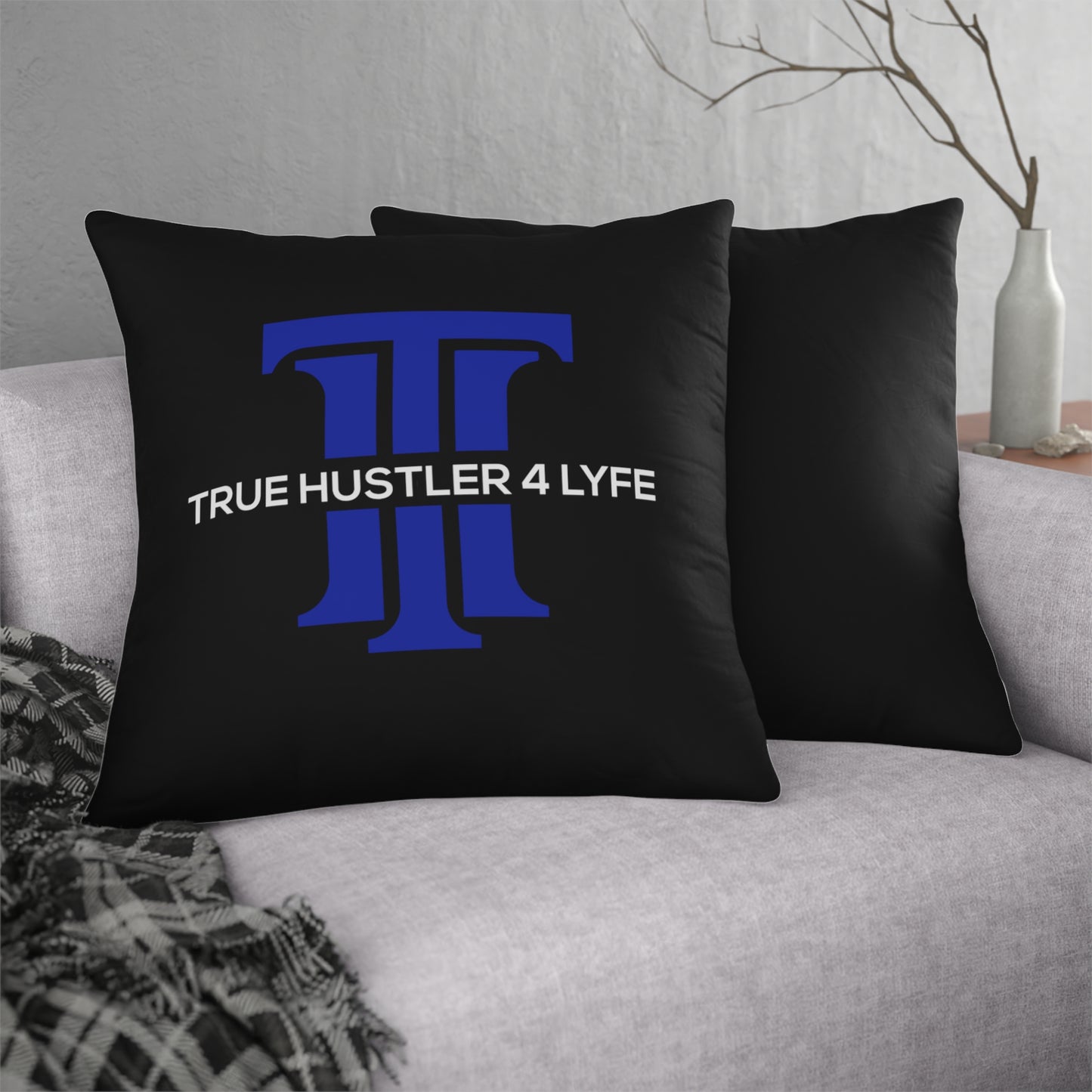 True Hustler 4 Lyfe All-Weather Decorative Pillows