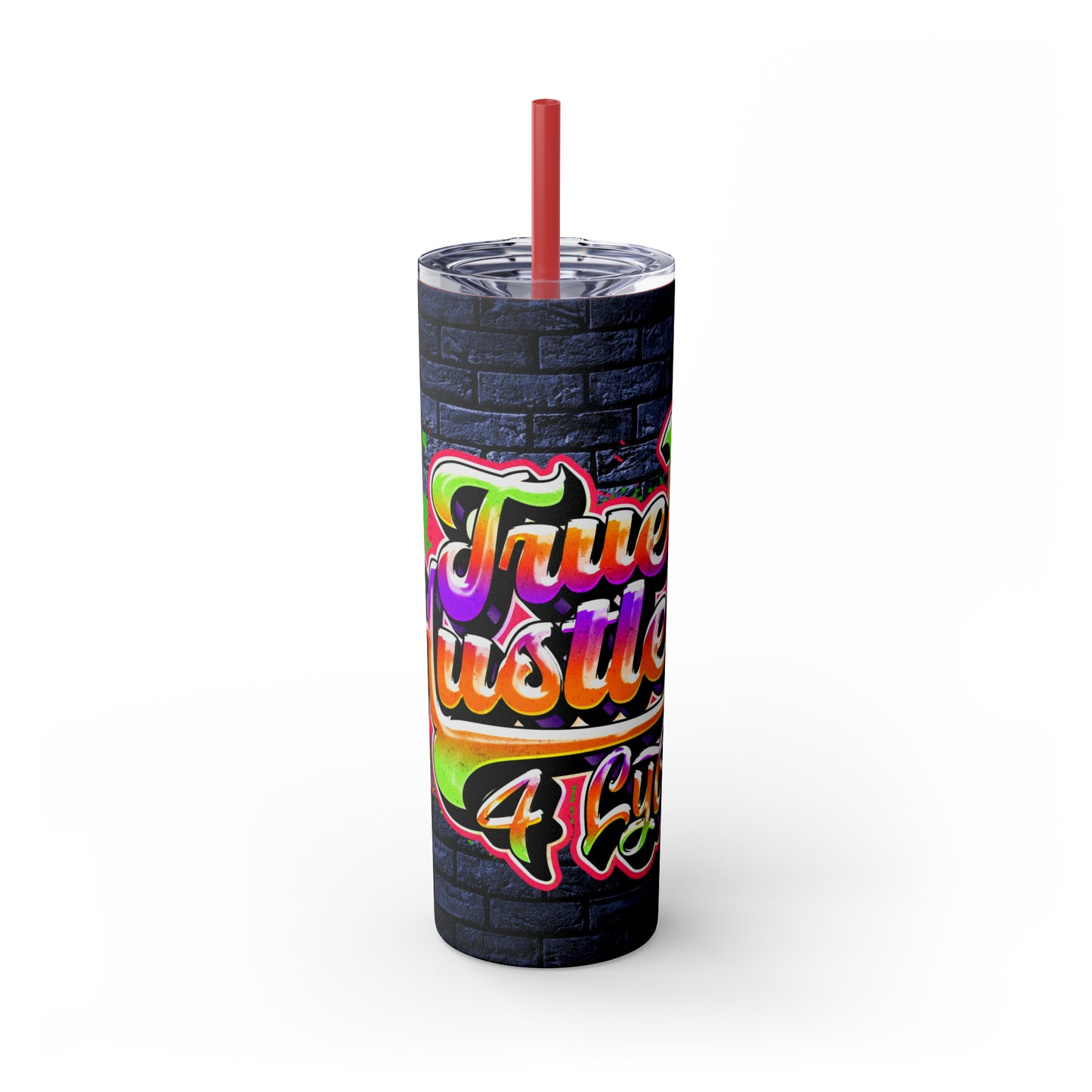 True Hustler 4 Lyfe Skinny Tumbler with Straw, 20oz