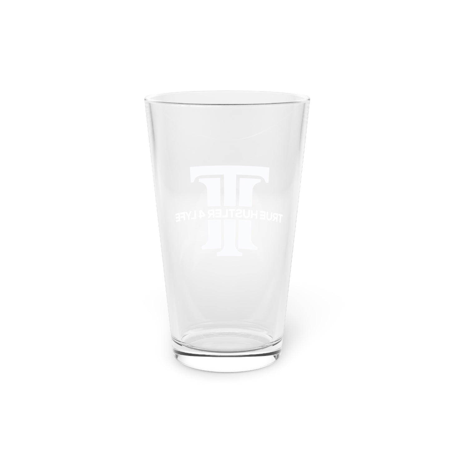 True Hustler 4 Lyfe Pint Glass, 16oz