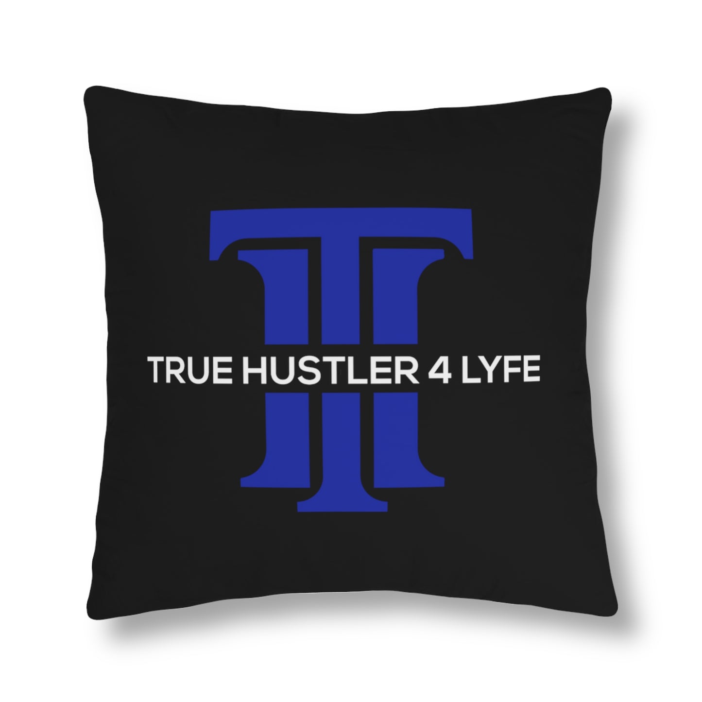 True Hustler 4 Lyfe All-Weather Decorative Pillows