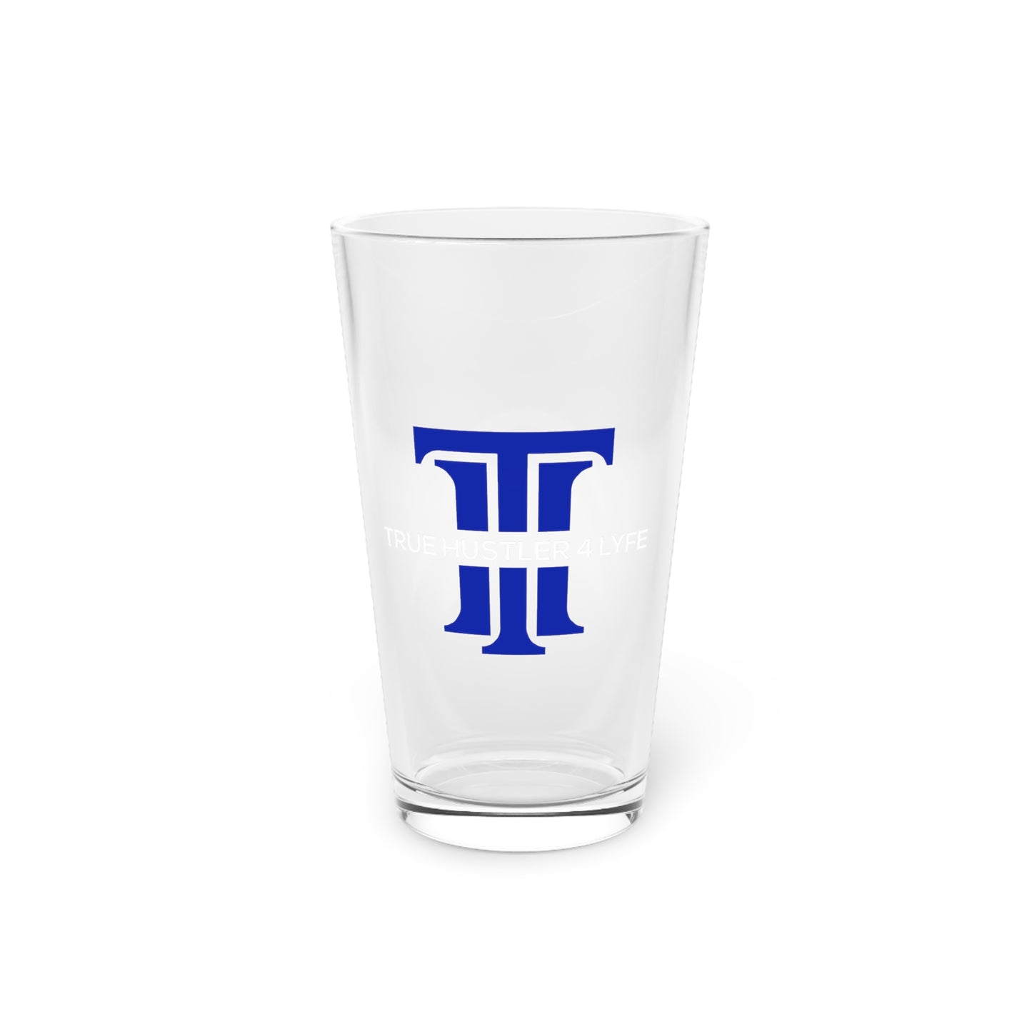 True Hustler 4 Lyfe Pint Glass, 16oz
