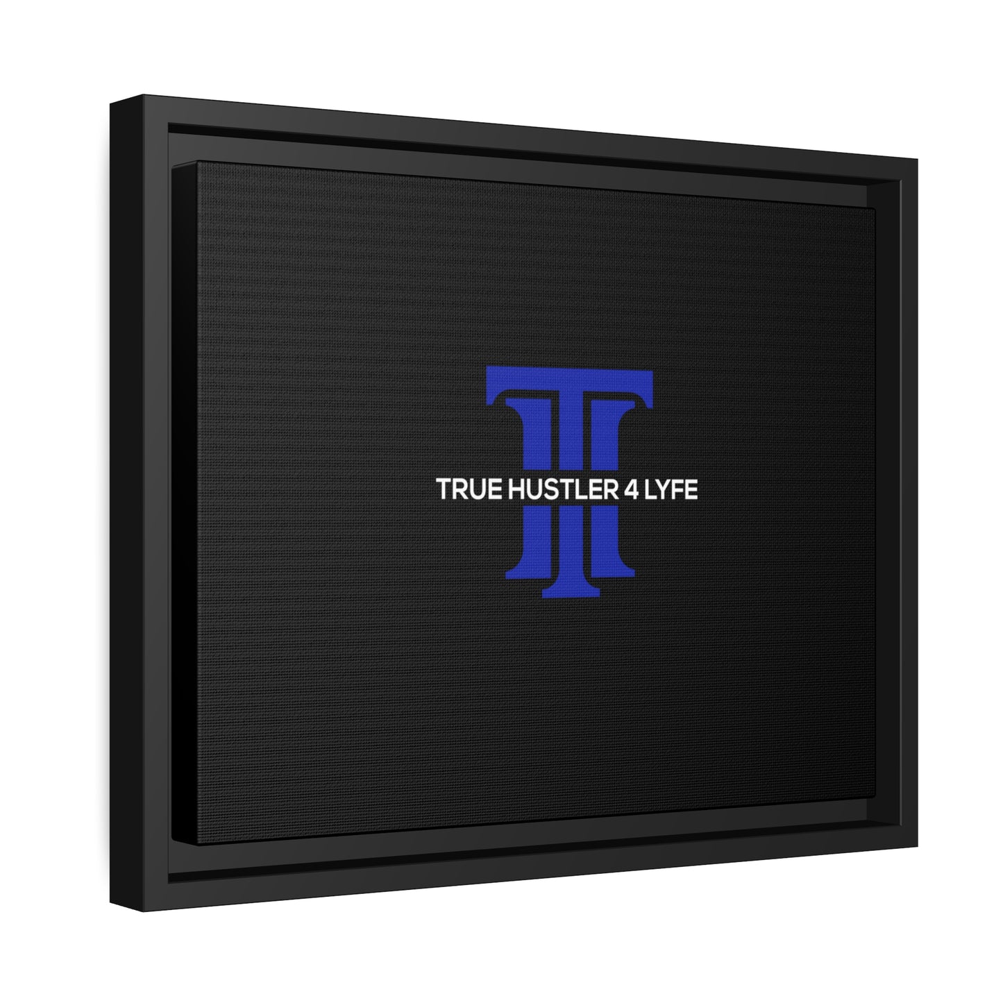 True Hustler 4 Lyfe Black Matte Canvas Wall Frame, Black Frame