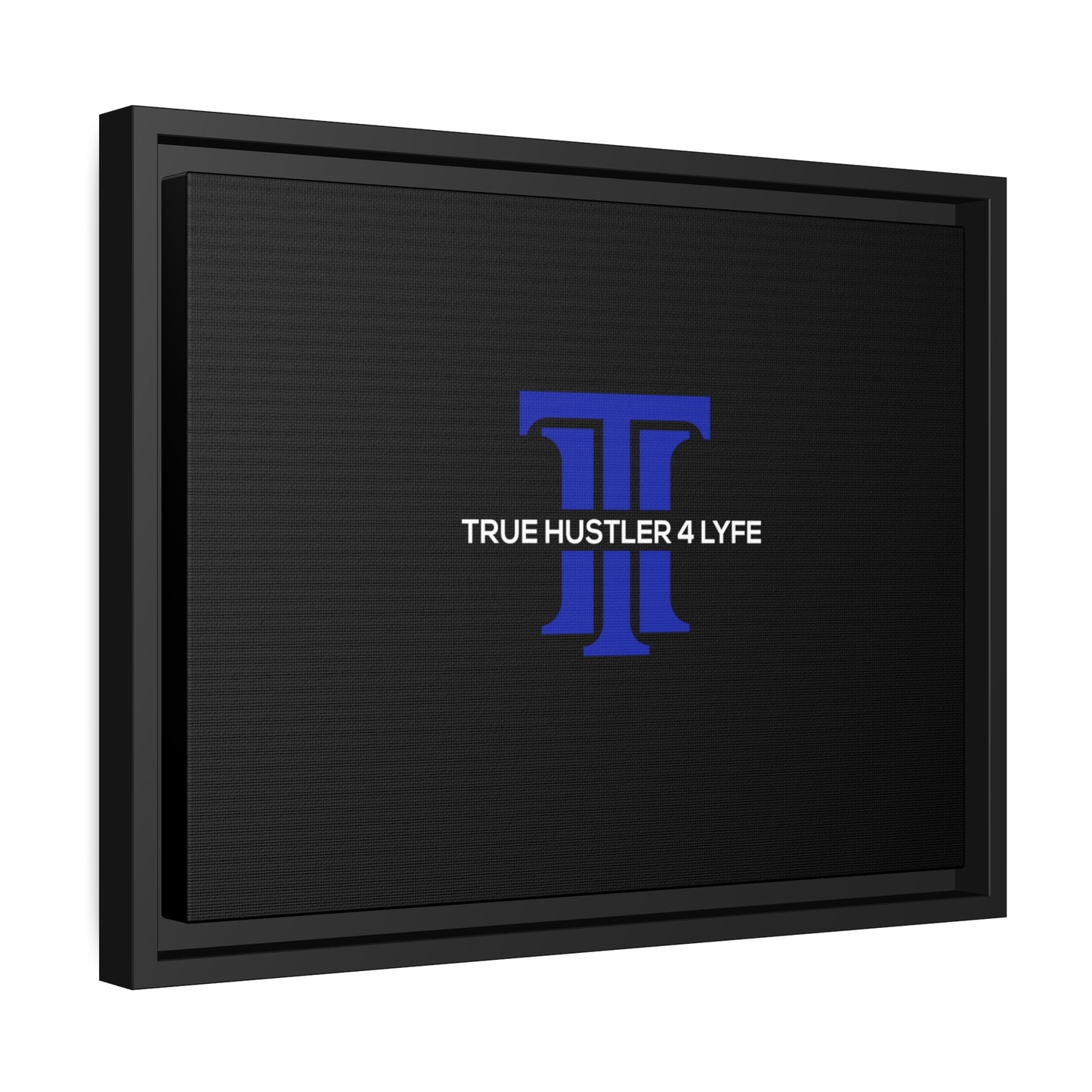 True Hustler 4 Lyfe Black Matte Canvas Wall Frame, Black Frame