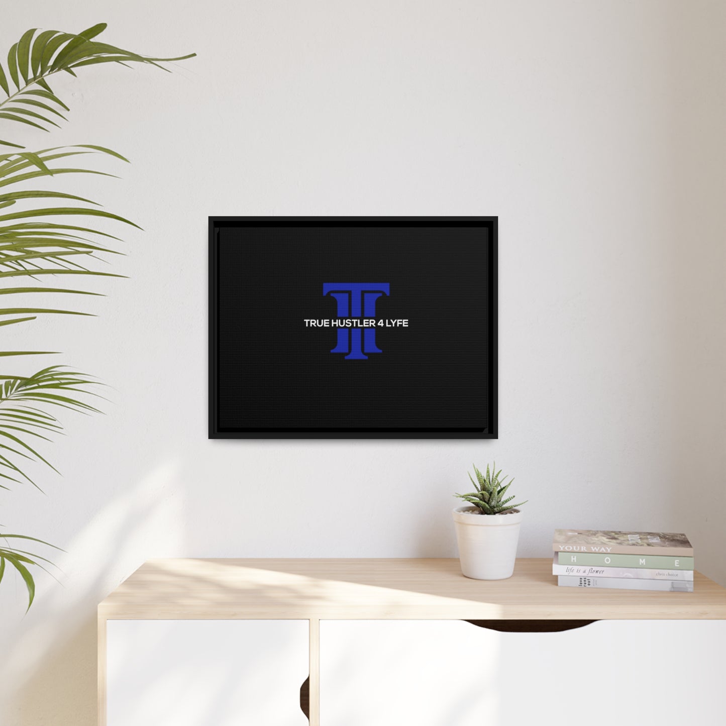 True Hustler 4 Lyfe Black Matte Canvas Wall Frame, Black Frame