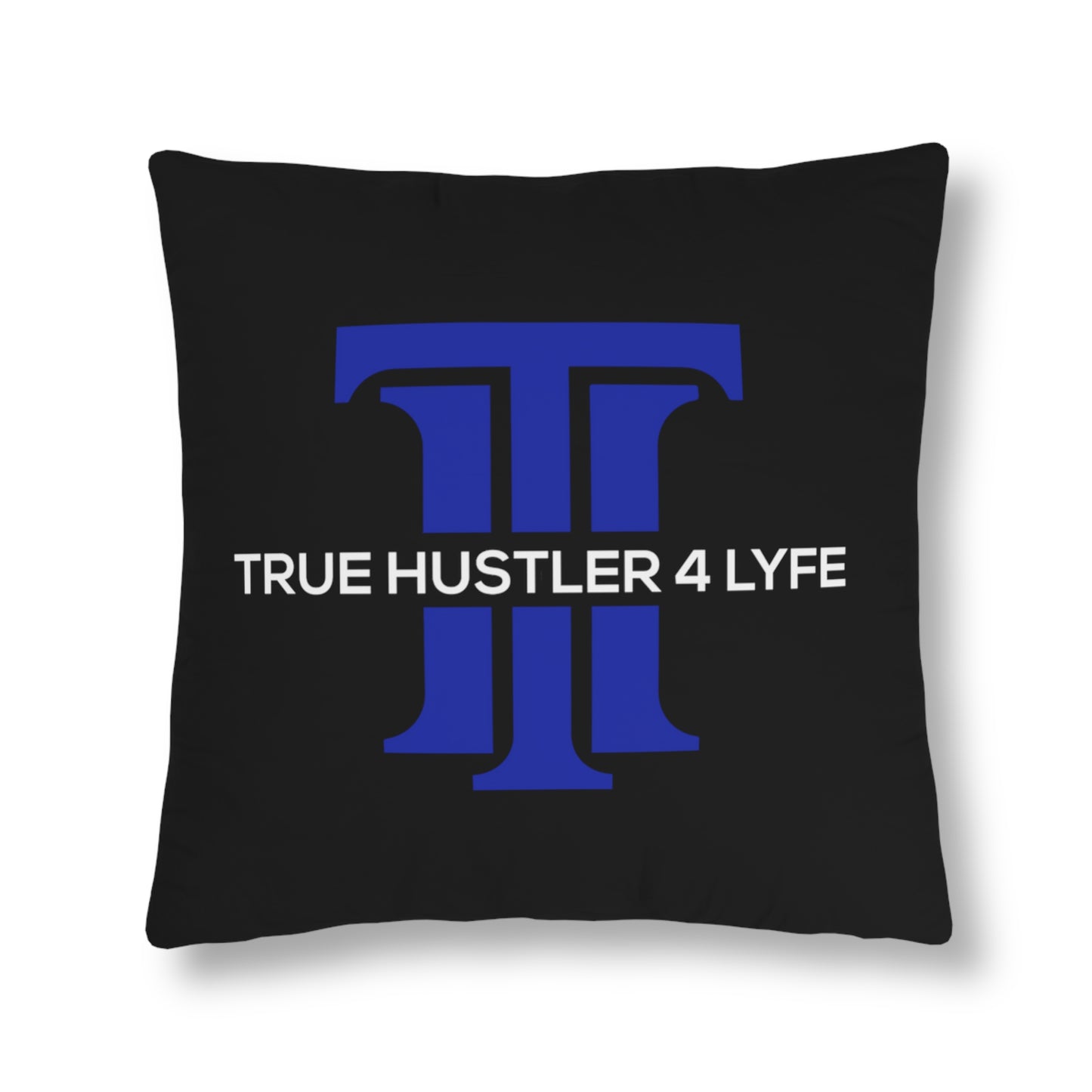 True Hustler 4 Lyfe All-Weather Decorative Pillows