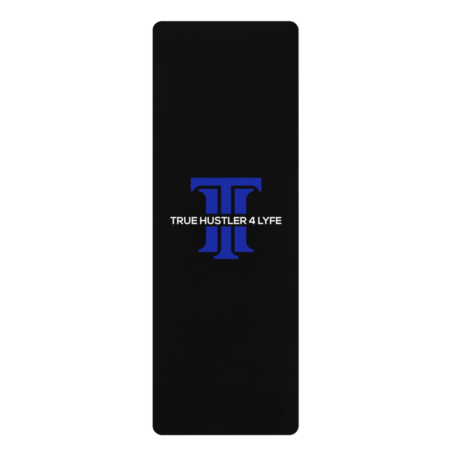 True Hustler 4 Lyfe High-Performance Rubber Yoga Mat