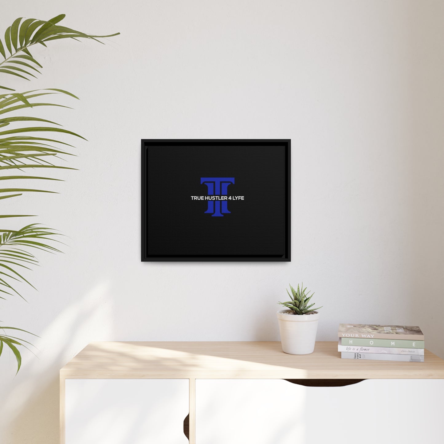 True Hustler 4 Lyfe Black Matte Canvas Wall Frame, Black Frame