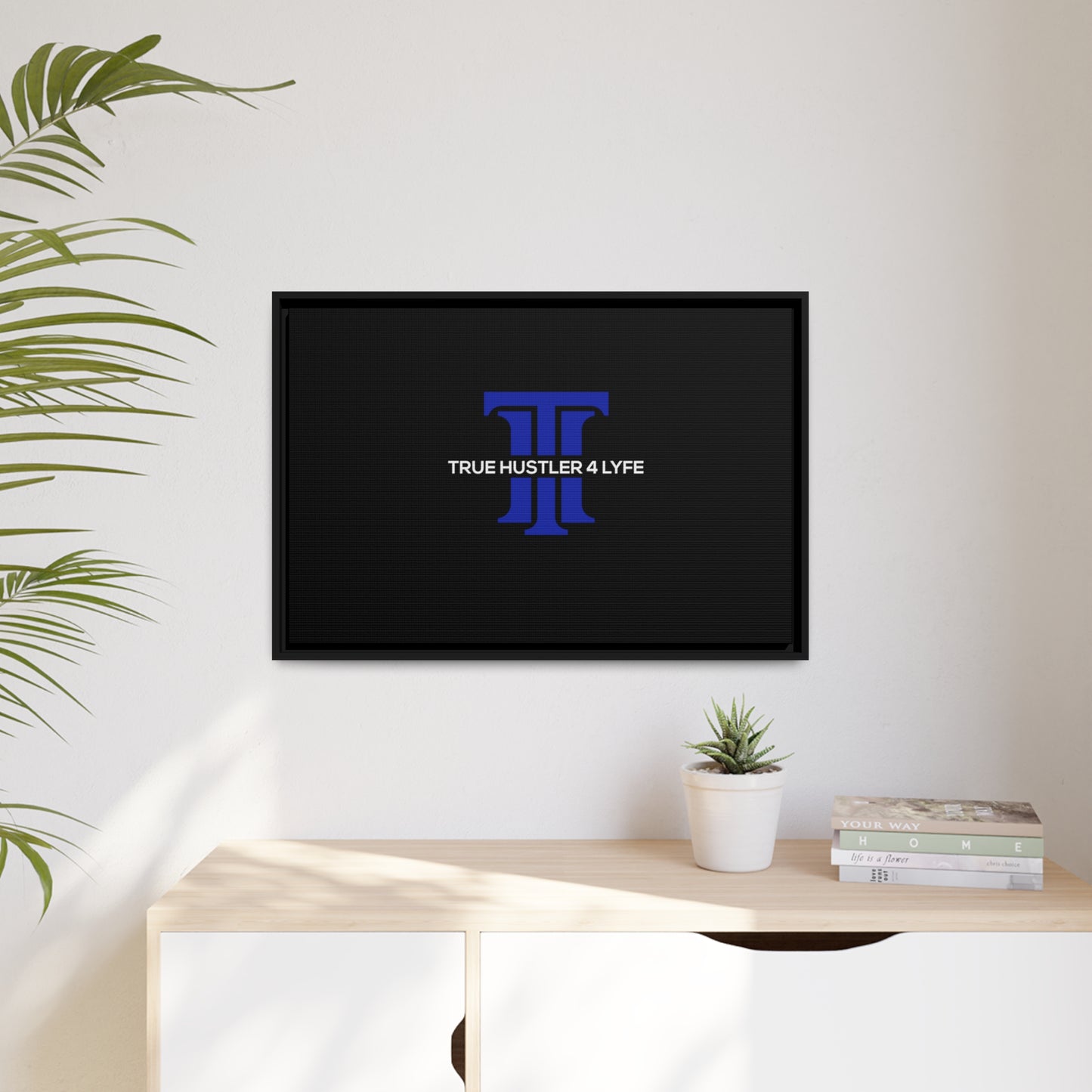 True Hustler 4 Lyfe Black Matte Canvas Wall Frame, Black Frame