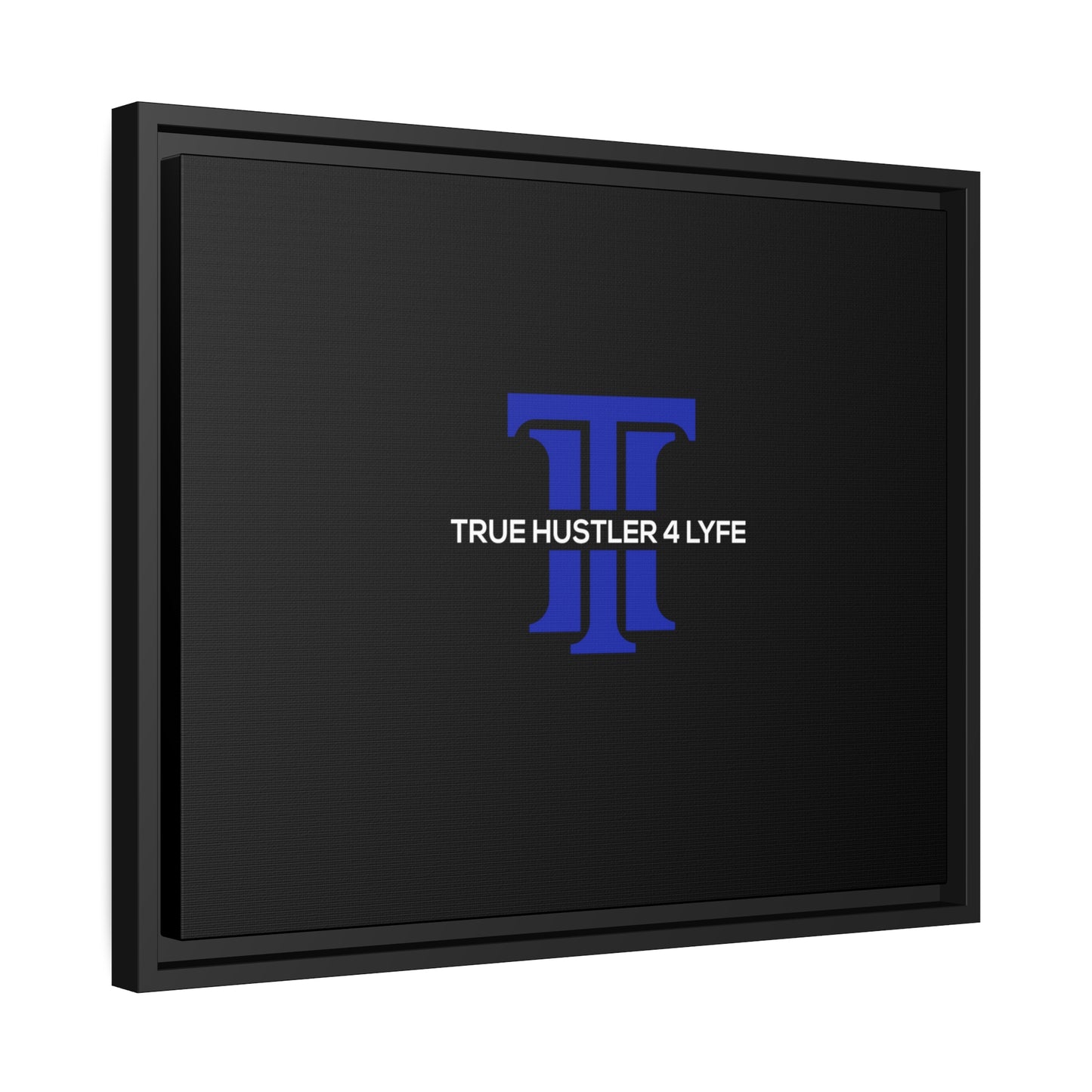 True Hustler 4 Lyfe Black Matte Canvas Wall Frame, Black Frame