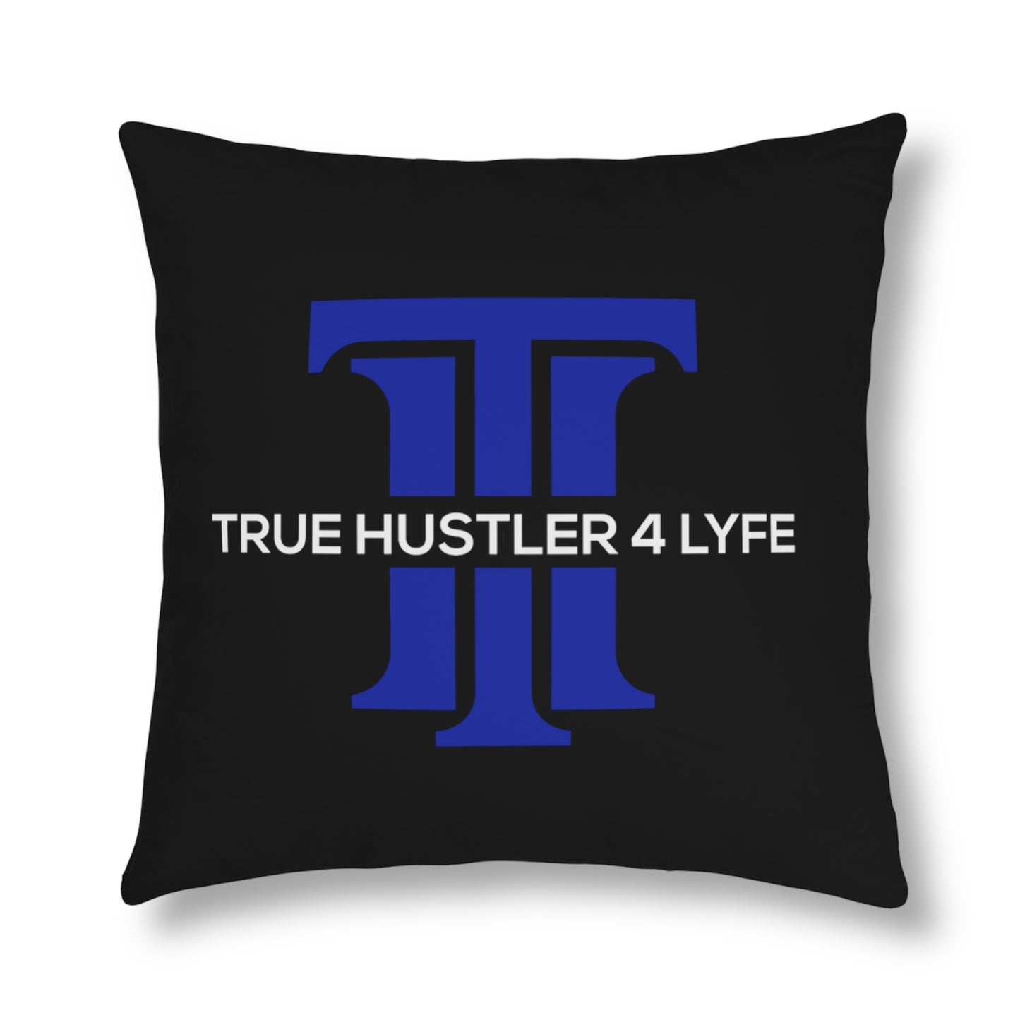 True Hustler 4 Lyfe All-Weather Decorative Pillows