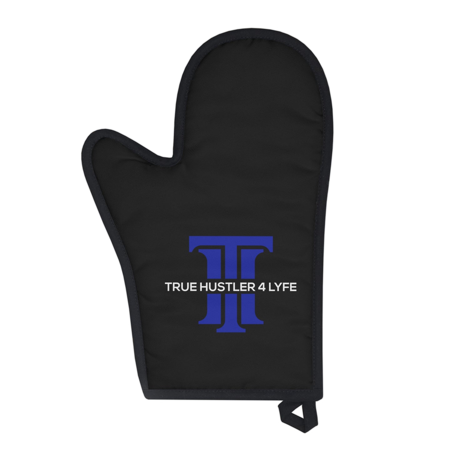 True Hustler 4 Lyfe Oven Mitt
