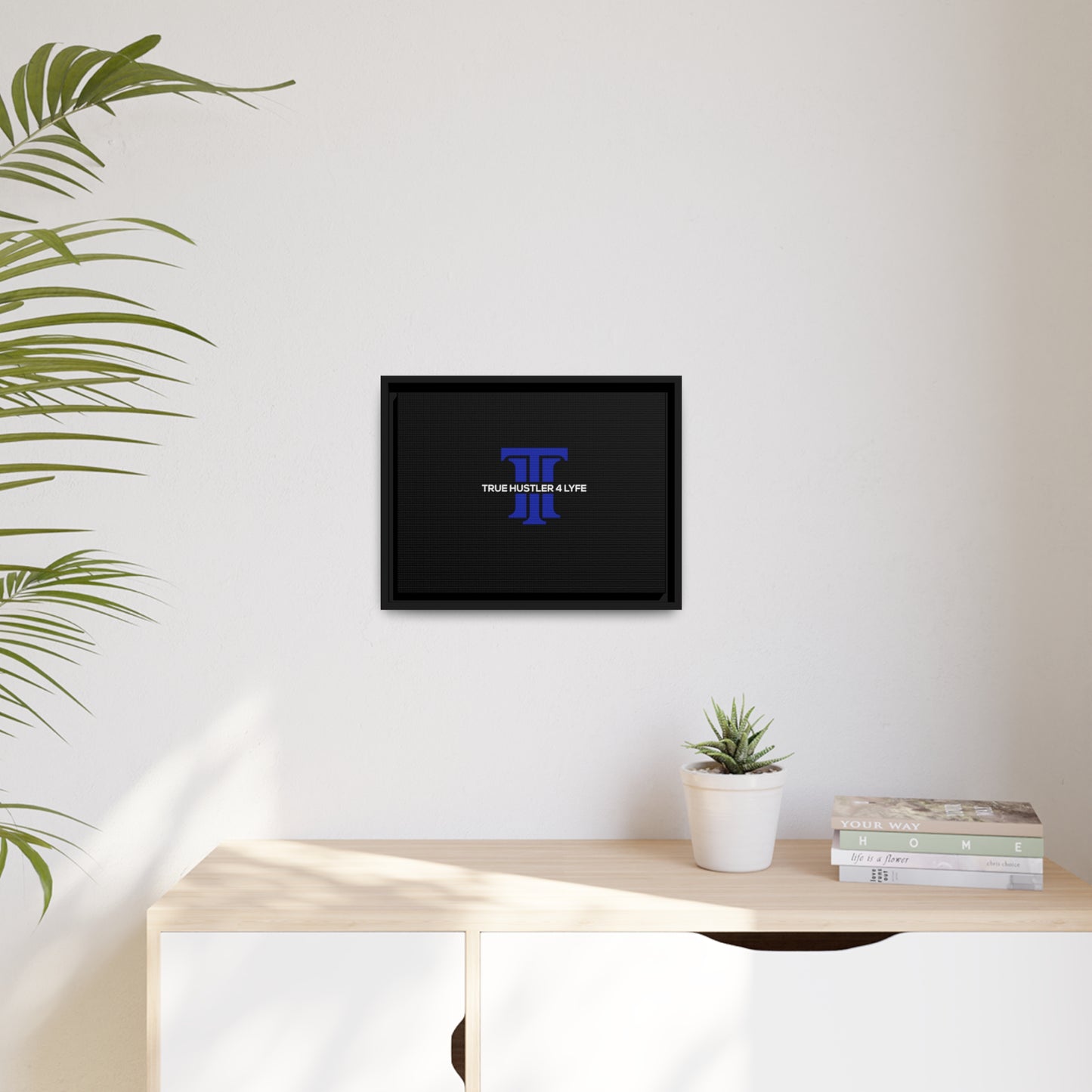 True Hustler 4 Lyfe Black Matte Canvas Wall Frame, Black Frame