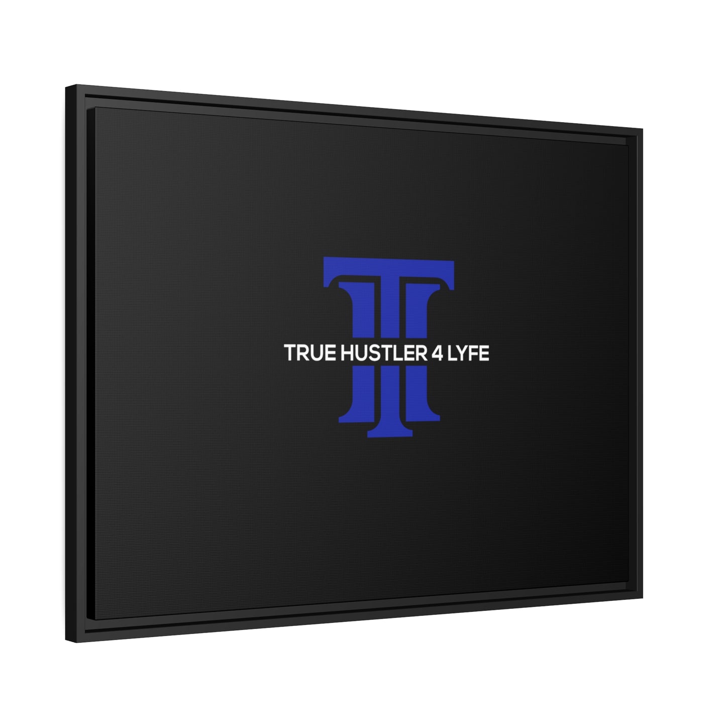 True Hustler 4 Lyfe Black Matte Canvas Wall Frame, Black Frame