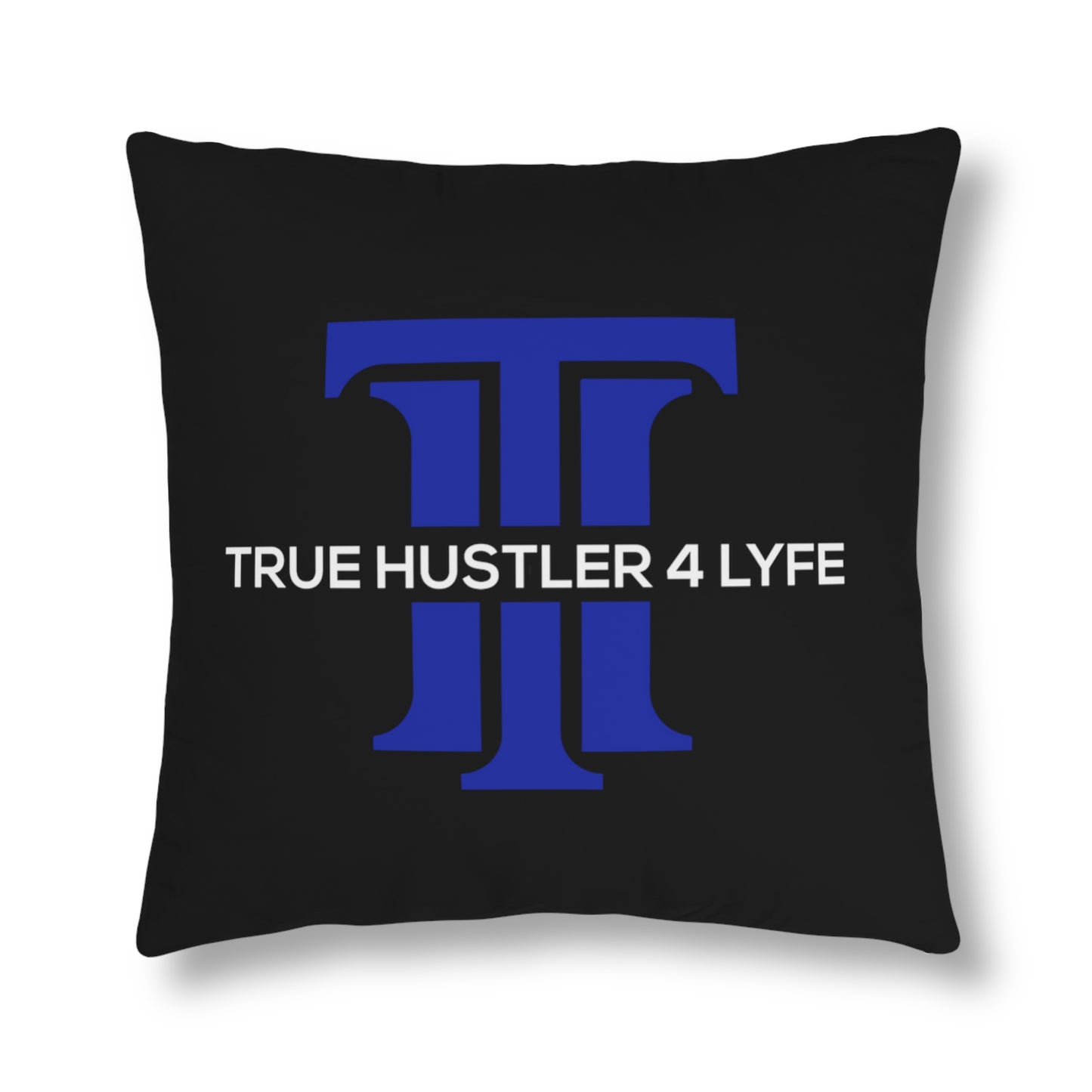 True Hustler 4 Lyfe All-Weather Decorative Pillows